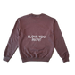 I Love You More Crewneck