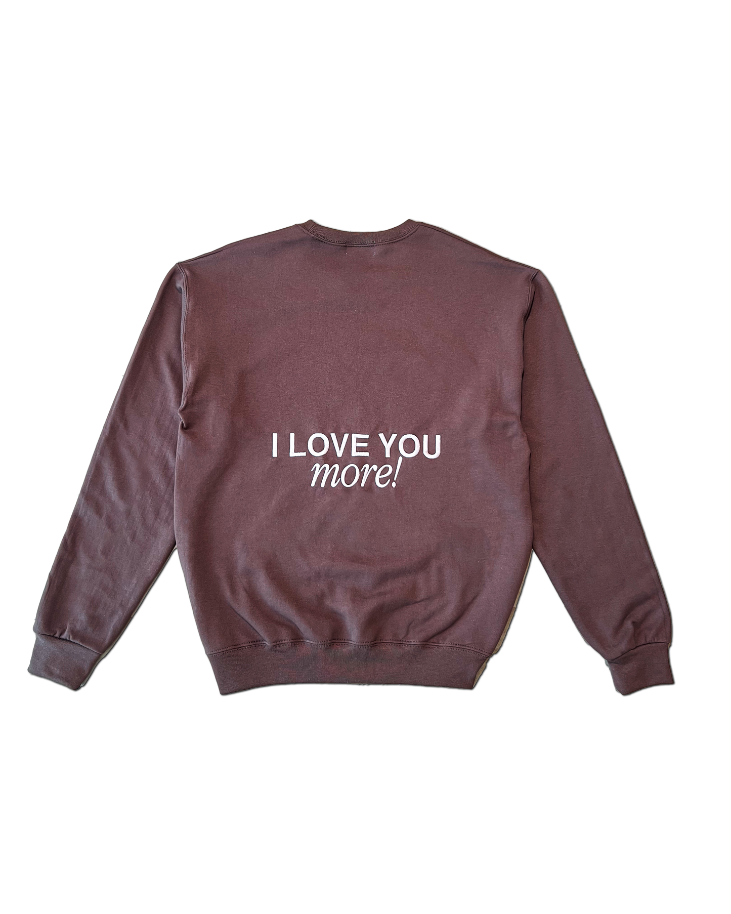 I Love You More Crewneck