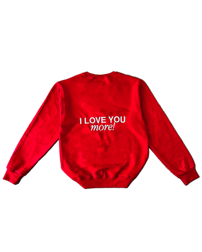 I Love You More Crewneck