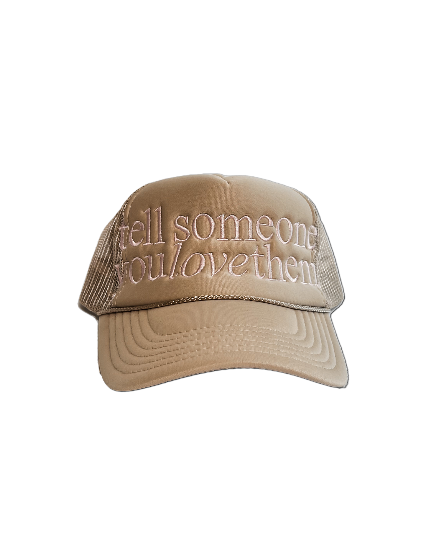 Tell Someone you Love Them Trucker Hat