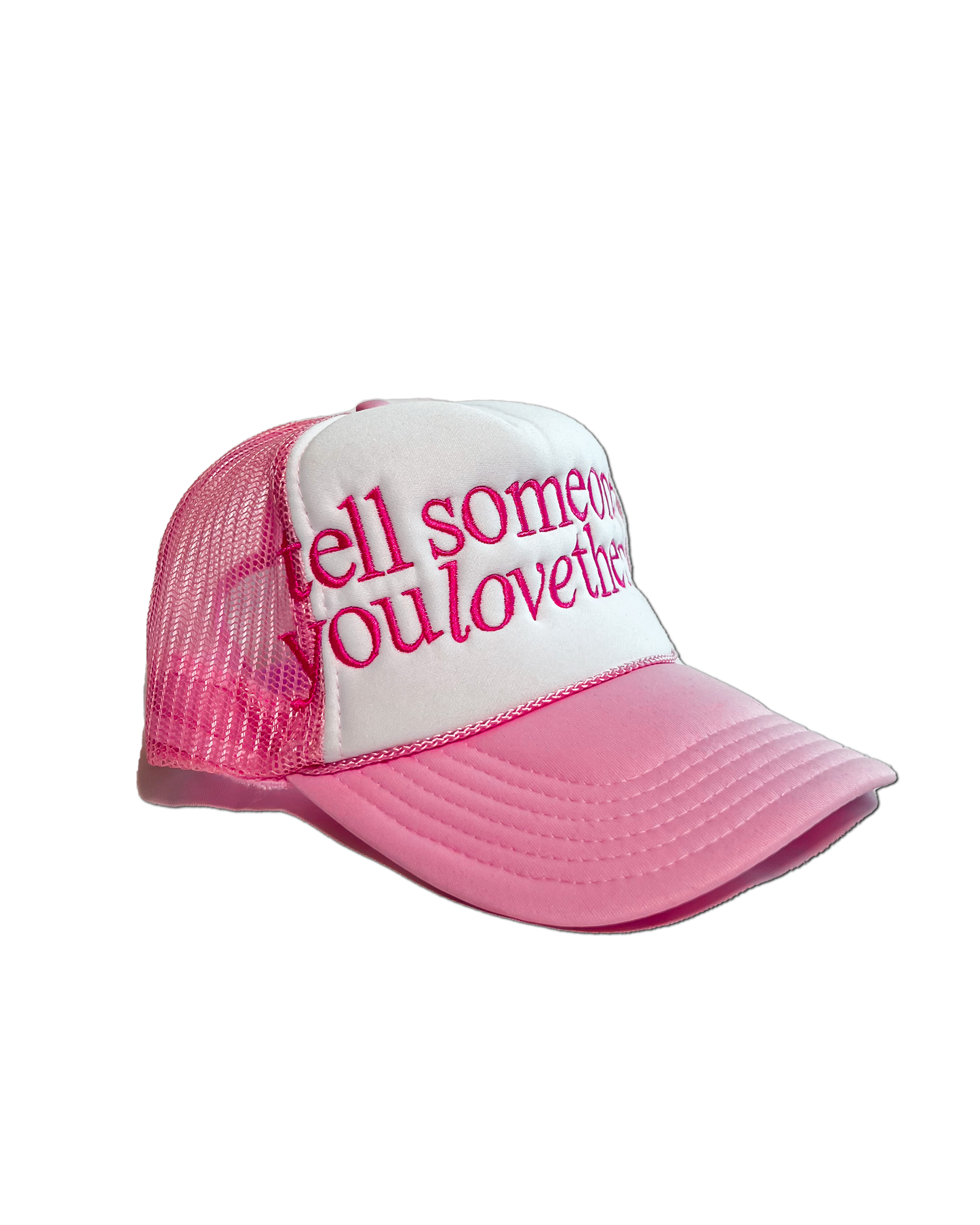 Tell Someone you Love Them Trucker Hat