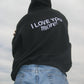 I Love You More Embroidered Hoodie