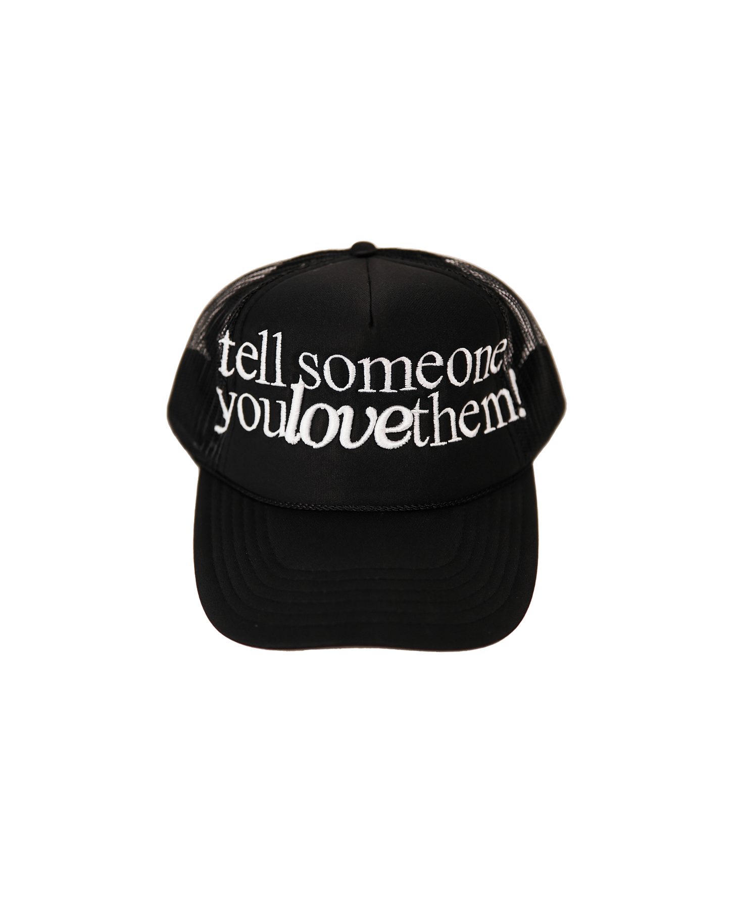 Tell Someone you Love Them Trucker Hat